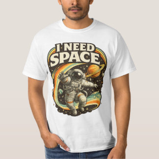 宇宙飛行士のための面白Tシャツ「スペースが欲しい」 Tシャツ