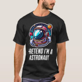 宇宙飛行士のふりをする Tシャツ (正面)