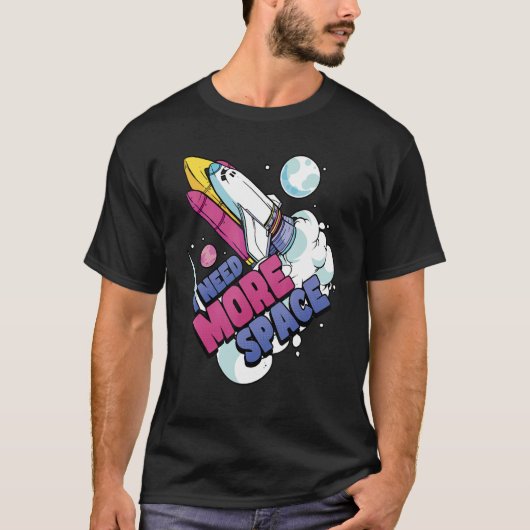 宇宙飛行士の宇宙銀河系エクスプローラもっと宇宙が必要 Tシャツ (正面)