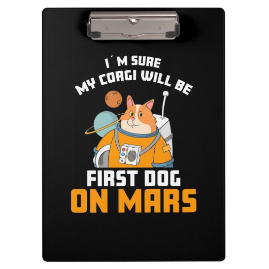 宇宙飛行士は私のコーギが最初の犬になると確信している クリップボード (正面)