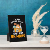 宇宙飛行士は私のコーギが最初の犬になると確信している フォトプラーク (側面)