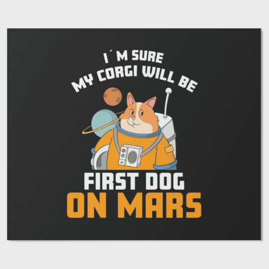 宇宙飛行士は私のコーギが最初の犬になると確信している ラッピングペーパー (フラット)