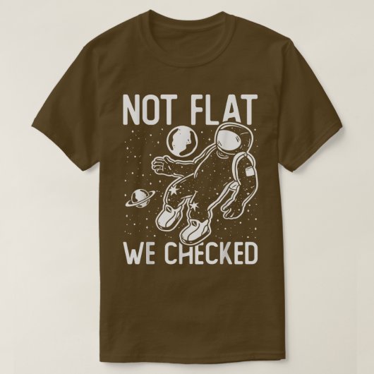 宇宙飛行士宇宙ラウンドアースNot flat我々はチェックT- Tシャツ (デザイン正面)
