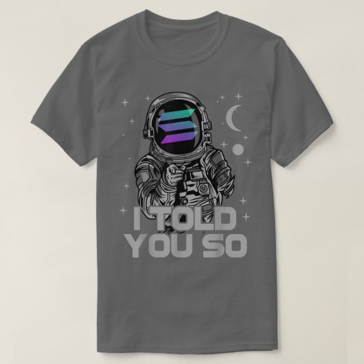 宇宙飛行士 ソラナコイン SOL 仮想通貨 そう言ったろ ブル Tシャツ (デザイン正面)