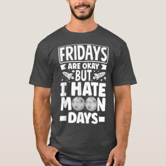 宇宙飛行士Spaceman Aerospace I Hate Moondays Tシャツ