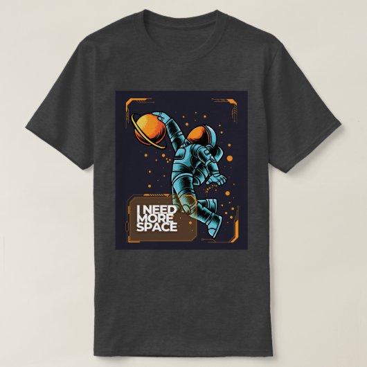 宇宙飛行士Tシャツ もっと広い宇宙が欲しい Tシャツ (デザイン正面)