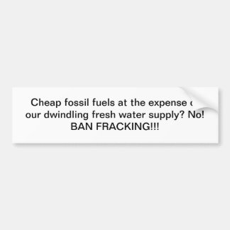 安い化石燃料対水: 禁止Fracking! バンパーステッカー