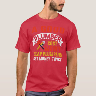 安い配管工は2倍の費用がかかる Tシャツ