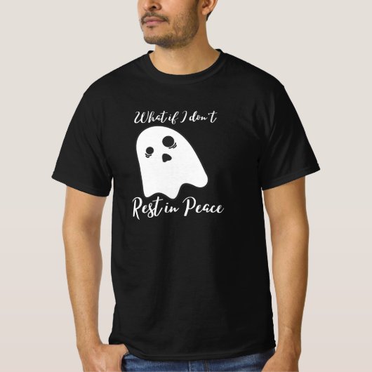 安らかに眠れない場合は? Tシャツ (正面)