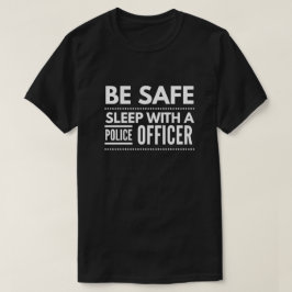 安全が、警官との睡眠あって下さい Tシャツ