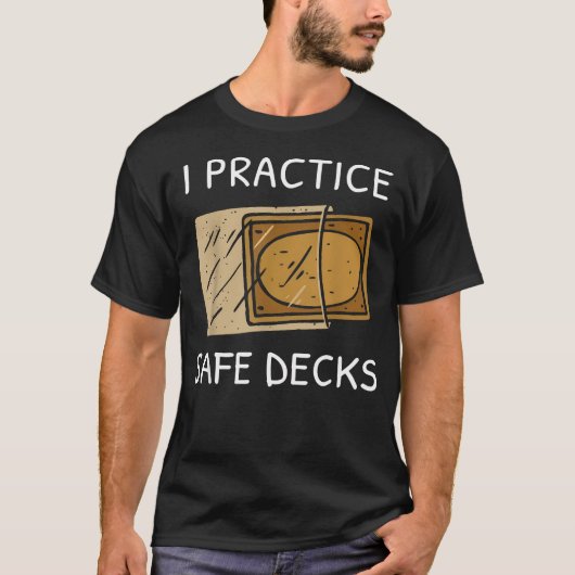 安全なデッキを実践します 面白いフレーズ Tシャツ (正面)