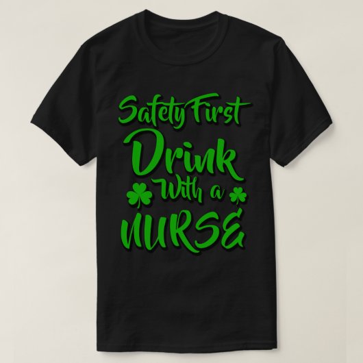 安全はナースと最初に飲みます Tシャツ (デザイン正面)