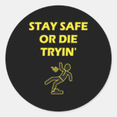 安全を維持するか、安全な仕事のユーモアでトライアインで死ぬ ラウンドシール (正面)