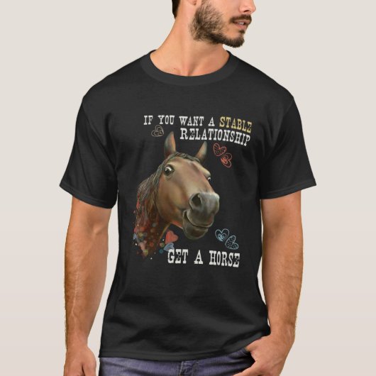 安定した恋愛がしたいなら馬を飼え Tシャツ (正面)