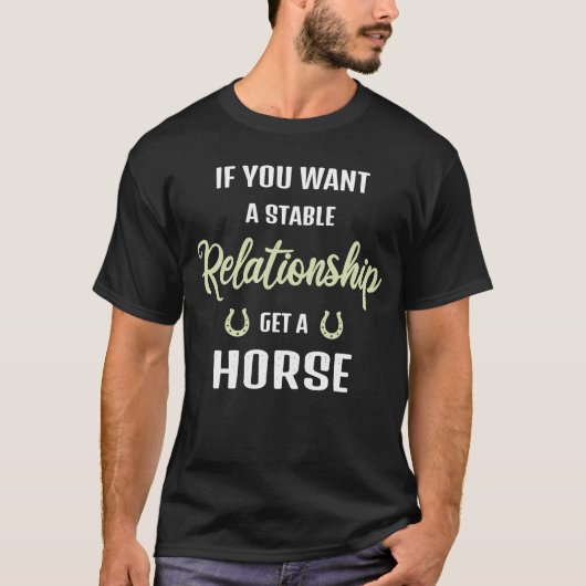 安定した関係が欲しいなら馬を飼え Tシャツ (正面)