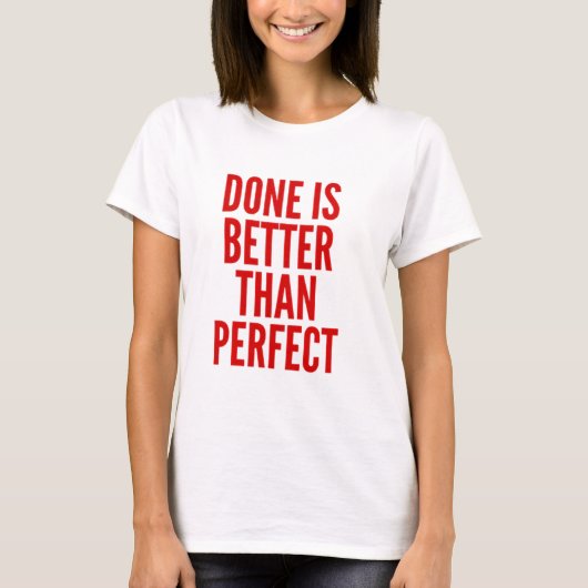 完了は完璧よりもいい Tシャツ (正面)