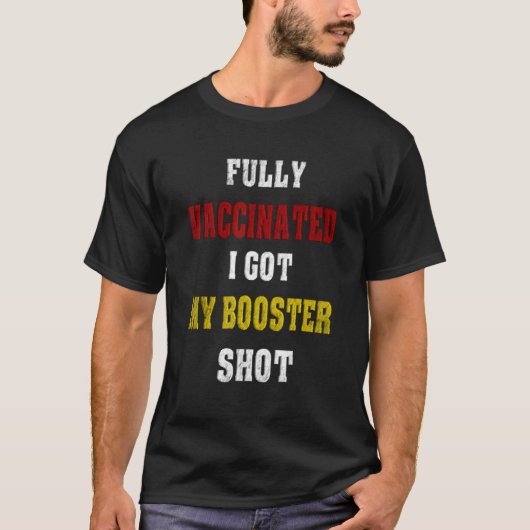 完全な予防接種得私のブースターショットワクチン20 Tシャツ (正面)