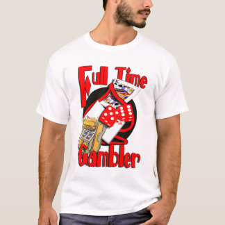完全な時間- GAMBLER.psd Tシャツ
