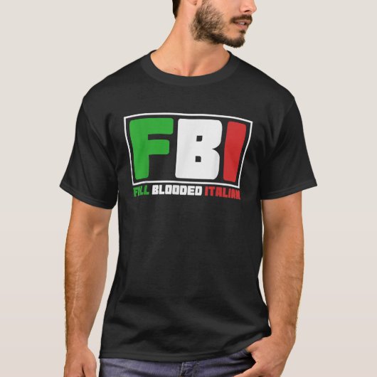 完全な血イタリアンおもしろい気FBIギフト Tシャツ (正面)