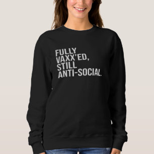 完全なVaxx'edスチルアンチSociai Vaxx'ed スウェットシャツ