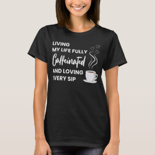 完全にカフェイン入りコーヒー愛好家 おもしろいコーヒー引用文 Tシャツ