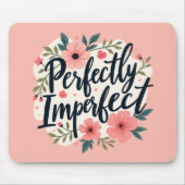 完全に不完全なフローラ感動的引用文 マウスパッド (正面)