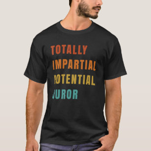 完全に公平な潜在的な陪審員_10 Tシャツ