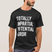 完全に公平な潜在的陪審員 Tシャツ (正面)