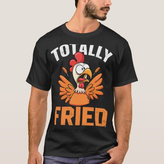 完全に揚げたチキン 鳴く雄鶏 冗談 クール ファ Tシャツ (正面)