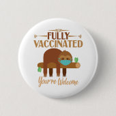 完全ワクチン接種あなたは歓迎Proワクチンスロース 缶バッジ (正面)