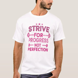 完成ではなく進歩を求めて努力する Tシャツ
