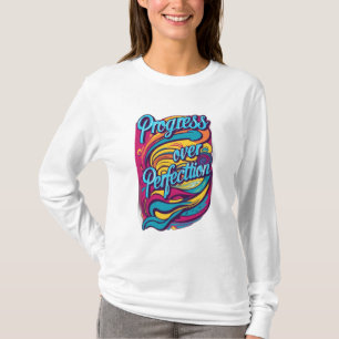完成を越えて進歩する。 Tシャツ