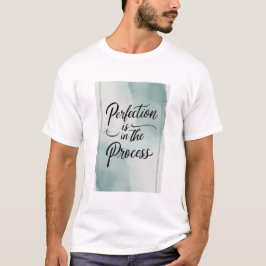 完璧さはプロセスの中に Tシャツ