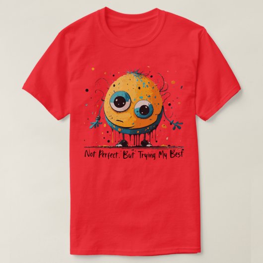 完璧じゃないが私を試最高のす Tシャツ (デザイン正面)