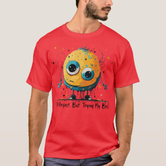 完璧じゃないが私を試最高のす Tシャツ