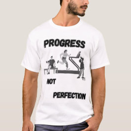 完璧でなく進歩を – モチベーションTシャツ Tシャツ