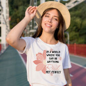 完璧なピンクの花で実在はない何でも Tシャツ