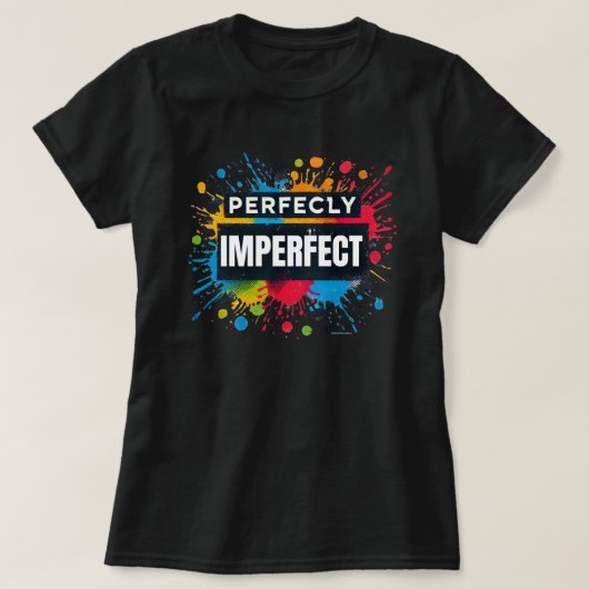 完璧な不完全さ ポジティブな波動  Tシャツ (デザイン正面)