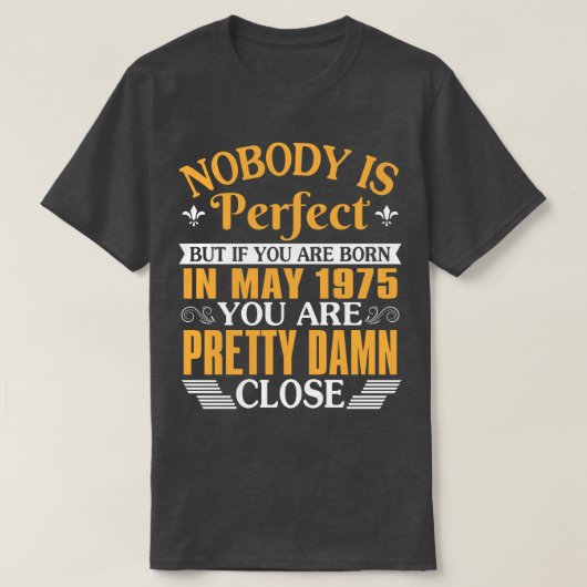 完璧な人はいないもしが、1975生まれ年5月に Tシャツ (デザイン正面)