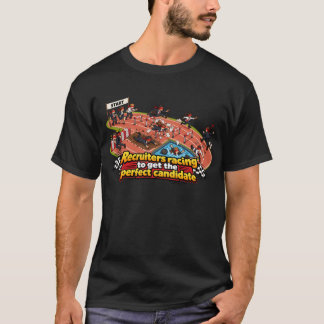 完璧な候補者を獲得しようと駆け回る採用担当者たち Tシャツ