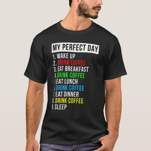 完璧な1日のコーヒー Tシャツ (正面)