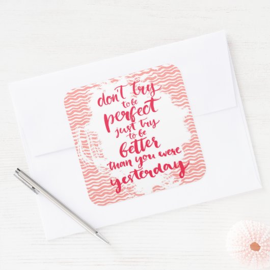 完璧になろうとしないで、ただ良くなるようにしなさい スクエアシール (封筒)