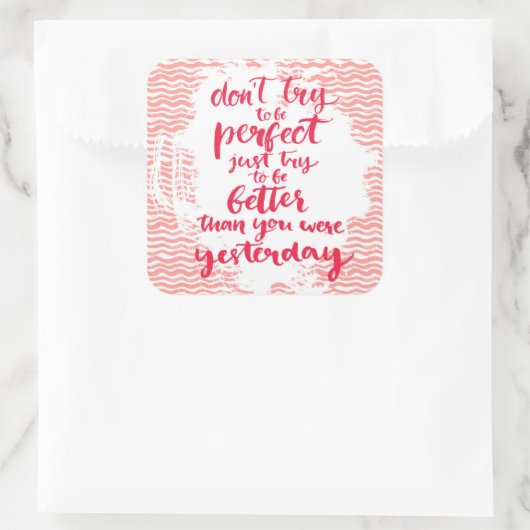 完璧になろうとしないで、ただ良くなるようにしなさい スクエアシール (バッグ)