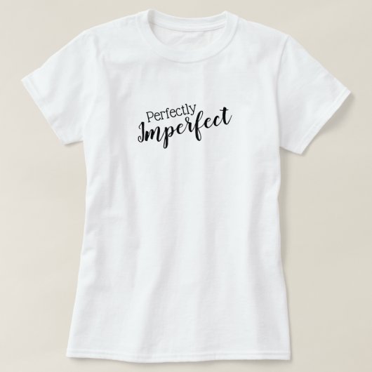 完璧に不完全な女性の基本Tシャツ Tシャツ (デザイン正面)