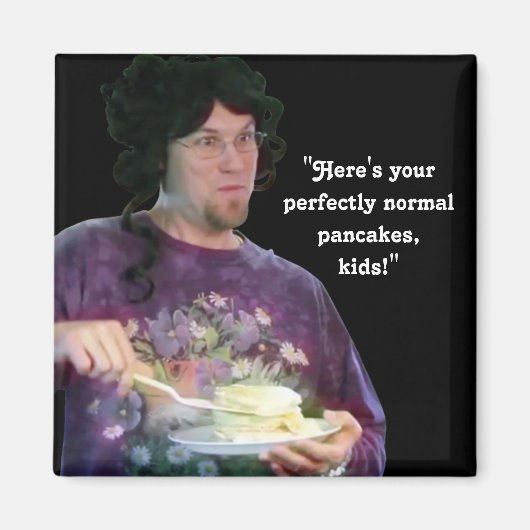 「完璧に普通のパンケーキ」 マグネット (正面)