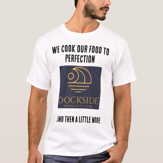 完璧に調理するドックサイドの料理人 Tシャツ (正面)