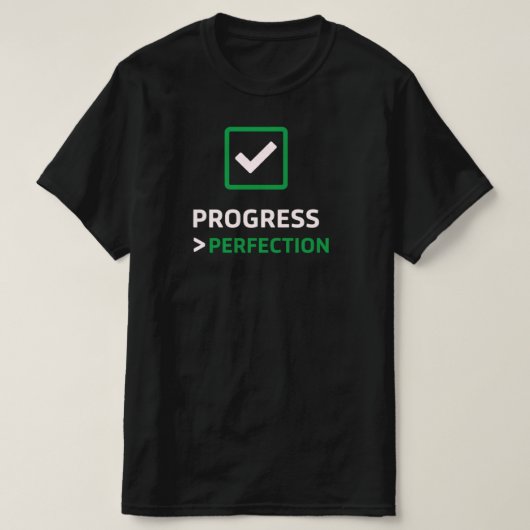 完璧より進歩 チェックマーク アイコン 励まし Tシャツ (デザイン正面)