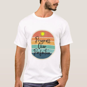 完璧より進歩 Tシャツ