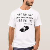宗教クリスチャン・ノーマルは来イエスの後ろではない Tシャツ (正面)
