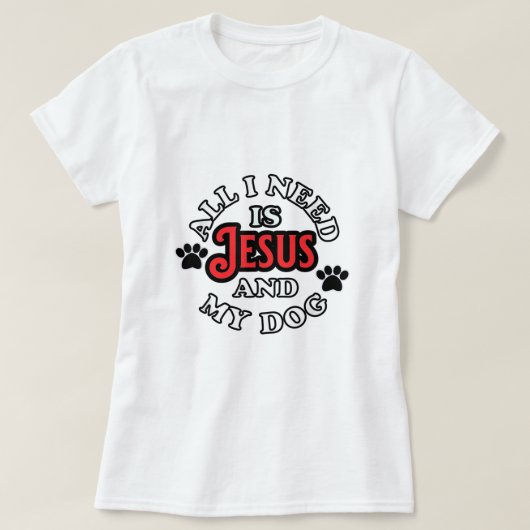 宗教犬のオーナー私が必要なのはイエスと私の犬だけだ Tシャツ (デザイン正面)